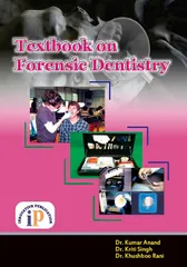 Textbook on Forensic Dentistry (Forensic Odontology), First Edition 2020, By Dr. Kumar Anand, Dr. Kriti Singh, Dr. Khushboo Rani