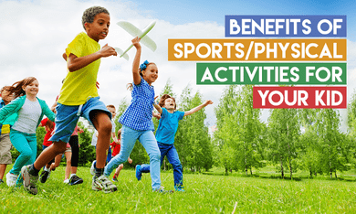 Importance of Sports/Physical Activities in the Kids' Life