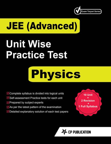 JEE Advanced Physics - Unitwise Practice Test Papers
