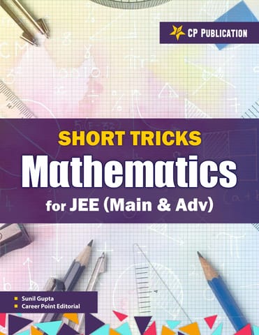Short Tricks Mathematics for JEE Main and Advanced 2021 By Career Point
