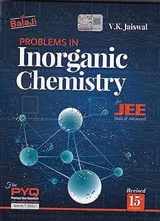 Problems In Inorganic Chemistry For JEE Main & Advanced With PYQ With Complete Solutions For Examination 2023-2024  V.K. Jaiswal