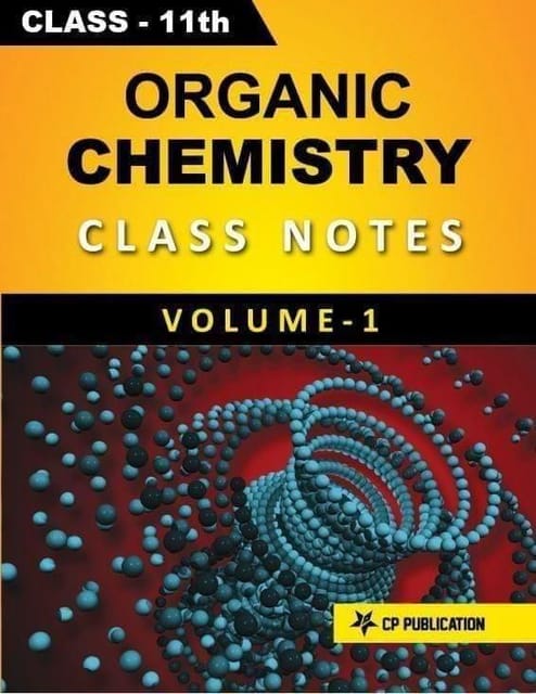 CP Publication Kota - Organic Chemistry (Vol-1) Class Notes for JEE & NTA NEET-UG (For Class 11)