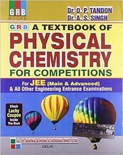 GRB PHYSICAL CHEMISTRY FOR COMPETITIONS FOR IIT JEE BY TANDON SINGH
