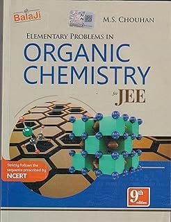Elementary Problems In Organic Chemistry For JEE NCERT For Examination 2023-2024  M.S. Chouhan