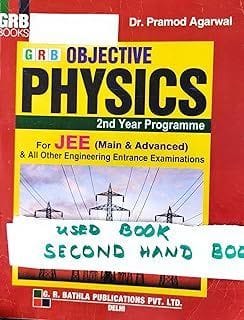 GRB Objective Physics 2nd Year Programme for JEE (Main & Advanced) and All Other Engineering Entrance & Competitive Examinations  Pramod Agarwal
