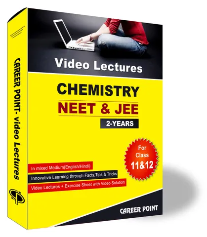 Chemistry Video Lectures (11th+12th) | JEE & NEET | Validity 2 Yrs | Medium : Mixed Language (E & H)