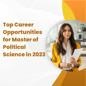 Top Career Opportunities for Master of Political Science in 2023