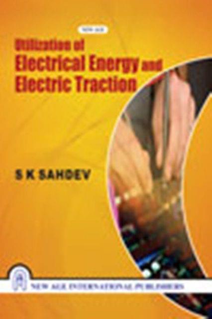 Utilization of Electrical Energy and Electric Traction