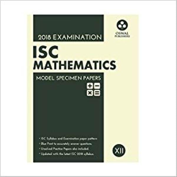 Oswal ISC MODEL SPECIMEN PAPERS OF MATHEMATICS Class 12 for 2018 Exam