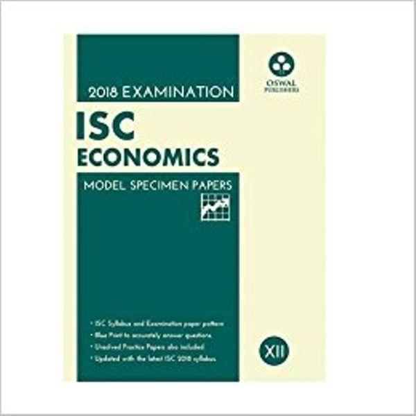 Oswal ISC MODEL SPECIMEN PAPERS OF ECONOMICS Class 12 for 2018 Exam