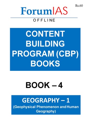 Forum IAS Content Building Program (CBP) - Book 4 Geography 1 - [PRINTED]