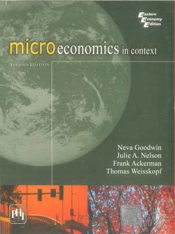 Micro Economics In Context (2nd Edition) - Neva Goodwin - PHI