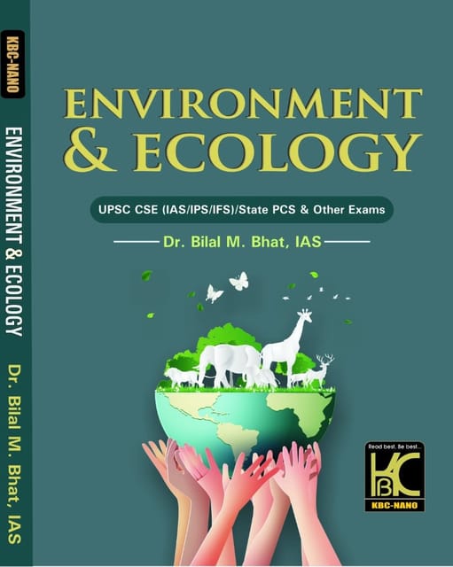 Environment & Ecology - Dr. Bilal M. Bhat, IAS - KBC Nano