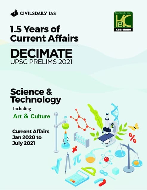 Civilsdaily IAS Decimate UPSC Prelims 2021 - Science & Technology and Art & Culture (Jan 2020 to July 2021) - KBC Nano