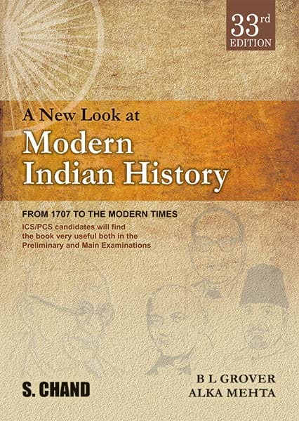 Modern Indian History BY B L GROVER I ALKA MEHTA I From 1707 to The Modern Times | 33rd Edition 2023