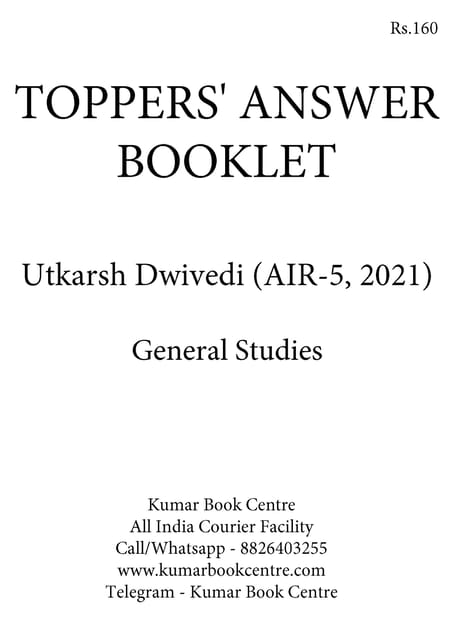 Utkarsh Dwivedi (AIR 5, 2021) - Toppers' Answer Booklet General Studies - [B/W PRINTOUT]