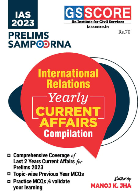 International Relations - GS Score Prelims Sampoorna 2023 Yearly Compilation - [B/W PRINTOUT]