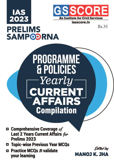 Programmes & Policies - GS Score Prelims Sampoorna 2023 Yearly Compilation - [B/W PRINTOUT]