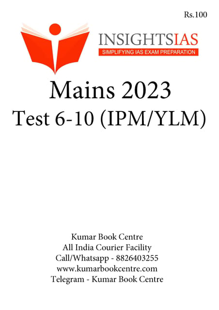 (Set) Insights on India Mains Test Series 2023 (IPM/YLM) - Test 6 to 10 - [B/W PRINTOUT]