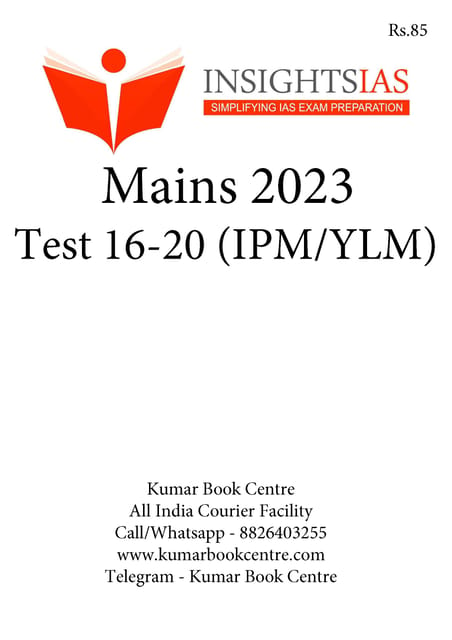 (Set) Insights on India Mains Test Series 2023 (IPM/YLM) - Test 16 to 20 - [B/W PRINTOUT]