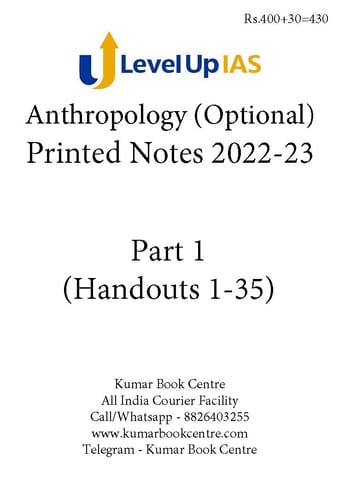 Anthropology Optional Printed Notes 2022-23 - Part 1 (Handouts 1 to 35) - Level Up IAS - [B/W PRINTOUT]