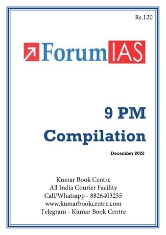 December 2022 - Forum IAS 9pm Compilation - [B/W PRINTOUT]