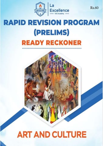 Art & Culture - La Excellence Ready Reckoner Program RRP Prelims 2023 - [B/W PRINTOUT]