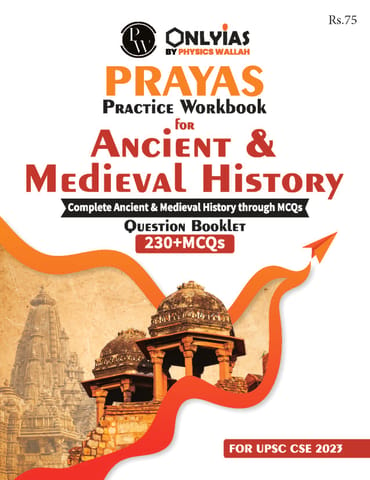 Ancient & Medieval History - Only IAS Prayas Practice Workbook 2023 - [B/W PRINTOUT]
