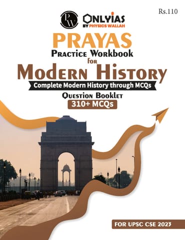 Modern History - Only IAS Prayas Practice Workbook 2023 - [B/W PRINTOUT]