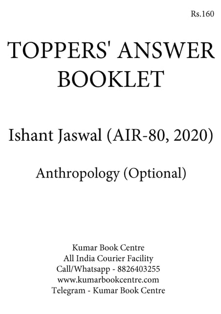 Ishant Jaswal (AIR 80, 2020) - Toppers' Answer Booklet Anthropology Optional - [B/W PRINTOUT]