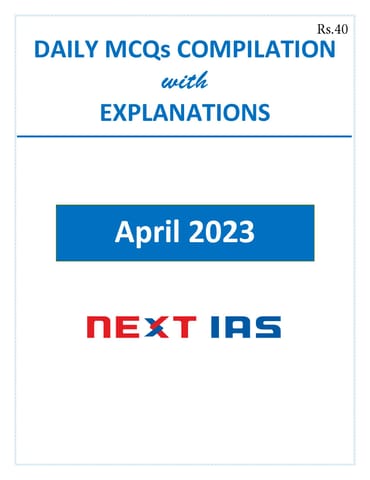 April 2023 - Next IAS Monthly MCQ Consolidation - [B/W PRINTOUT]