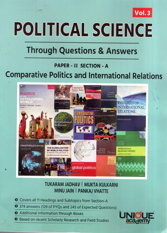 Political Science Volume 3 Through Questions & Answers | Paper - II Section - A | Comparative Politics & International Relations | Unique Academy