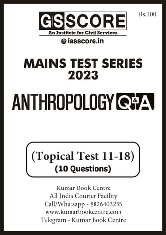 (Set) GS Score Mains Test Series 2023 - Anthropology Optional Topical Test 11 to 18 - [B/W PRINTOUT]