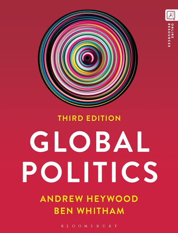 Global Politics by Andrew Heywood (Author), Dr Ben Whitham (Author) 3rd (E)