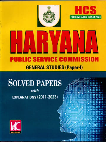 HARYANA PUBLIC SERVICE COMMISSION GENERAL STUDIES ( PAPER-1) SOLVED PAPERS WITH EXPLANATIONS ( 2011-2023)-(23-085)