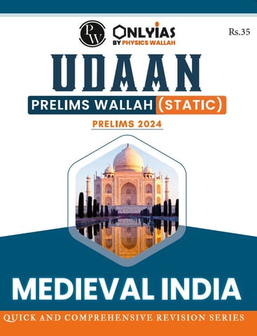 Medieval India - Only IAS Udaan Static 2024 - [B/W PRINTOUT]