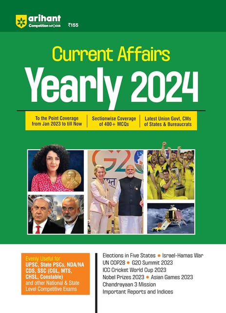 Arihant Current Affairs Yearly 2024 | Sectionwise Coverage of 400+ MCQs | Useful for UPSC, State PSCs, NDA/NA, CDS , SSC CGL, MTS ,CHSL, Constable and other National & State Level Competitive Exams