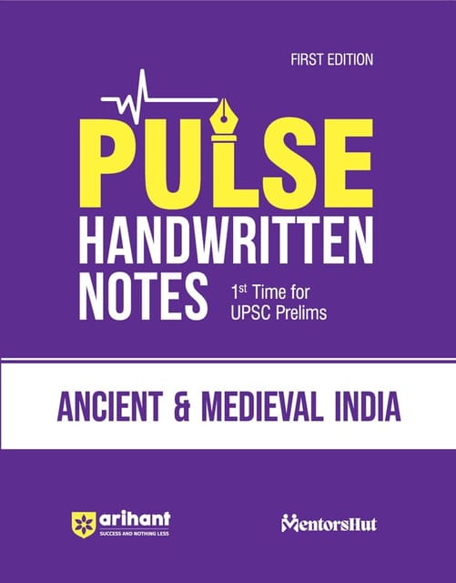 Arihant PULSE ANCIENT & MEDIEVAL INDIA Coloured Handwritten Notes | 1st Time For UPSC Prelims with Concepts, facts, Analysis, Maps, Images, Flow Charts and Time Saving Notes Paperback – 6 January 2024