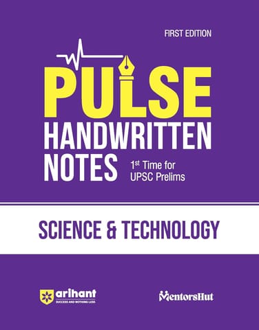 Arihant PULSE SCIENCE & TECHNOLOGY Coloured Handwritten Notes | 1st Time For UPSC Prelims with Concepts, facts, Analysis, Maps, Images, Flow Charts and Time Saving Notes Paperback – 21 January 2024