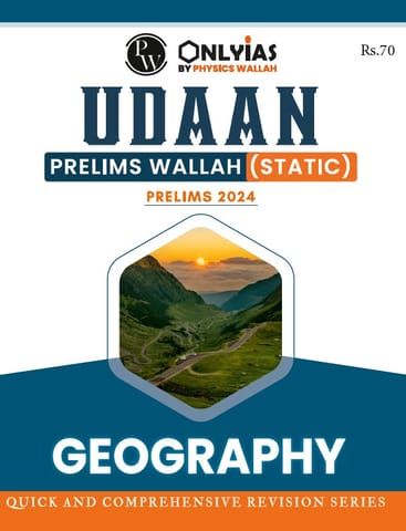 Geography - Only IAS Udaan Static 2024 - [B/W PRINTOUT]
