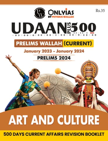 Art & Culture - Only IAS Udaan 500 Plus Current 2024 - [B/W PRINTOUT]