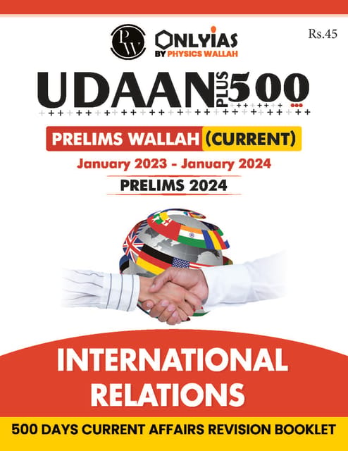 International Relations - Only IAS Udaan 500 Plus Current 2024 - [B/W PRINTOUT]
