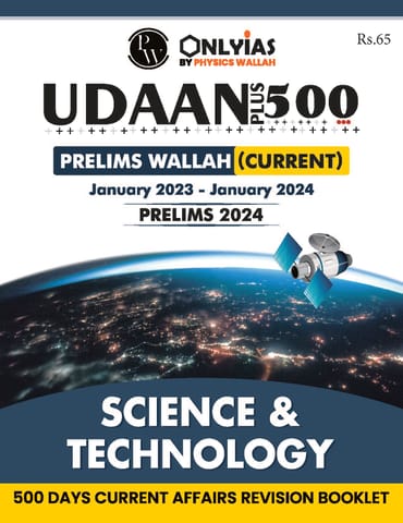 Science & Technology - Only IAS Udaan 500 Plus Current 2024 - [B/W PRINTOUT]