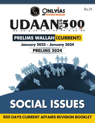 Social Issues - Only IAS Udaan 500 Plus Current 2024 - [B/W PRINTOUT]
