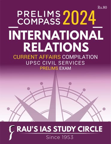 International Relations - Rau's IAS Prelims Compass 2024 - [B/W PRINTOUT]