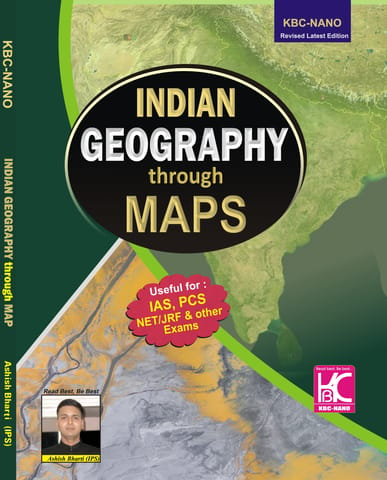 Indian Geography Through Maps (Revised Latest Edition) | Ashish Bharti (IPS) | KBC Nano (24-013)