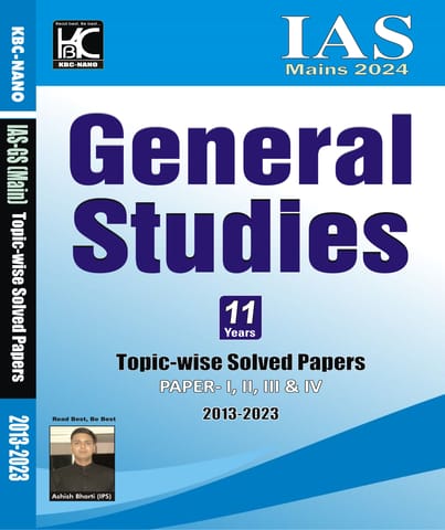 UPSC (Mains 2024) General Studies Paper 1 to 4 | 11 Years Topicwise Solved Papers (2013-2023) | KBC Nano (23-084)