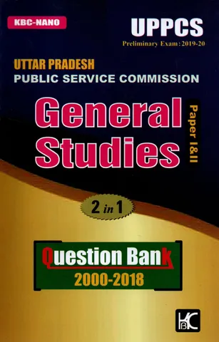 UPPCS (Prelims) General Studies Paper 1 & 2 Question Bank (2000-2018) - KBC Nano
