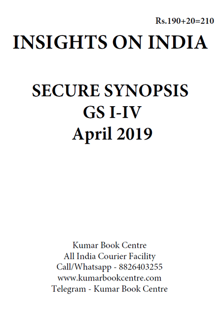 Insights on India Secure Synopsis (GS I to IV) - April 2019 - [PRINTED]