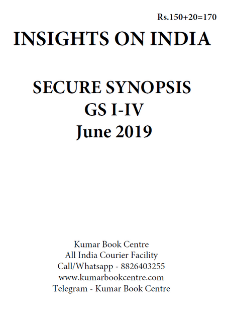 Insights on India Secure Synopsis (GS I to IV) - June 2019 - [PRINTED]